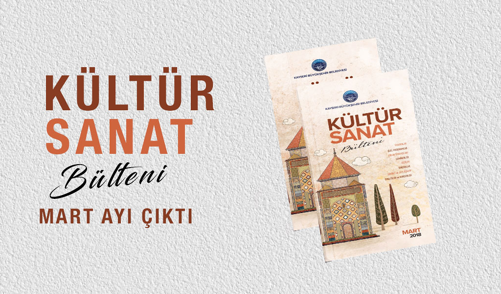 Mart 2018 Kültür Sanat Bülteni