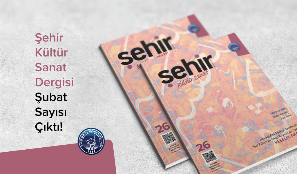 Şehir Kültür Sanat Dergisi Şubat Sayısı