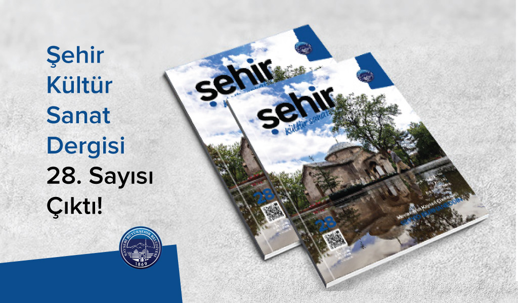 Şehir Kültür Sanat Dergisi 28.Sayı