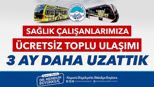 Kayseri Büyükşehir Sağlık Çalışanlarına Ücretsiz Toplu Ulaşımı 3 Ay Uzattı