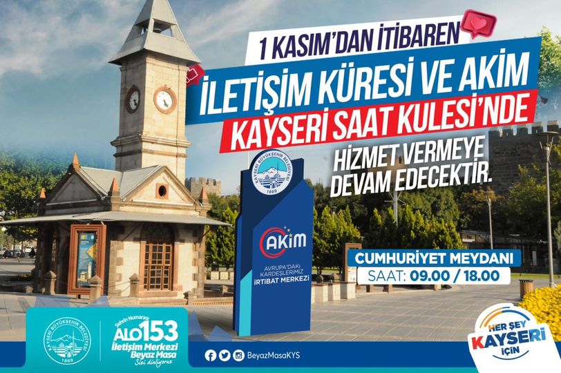 Büyükşehir’in İletişim Küresi, Kayseri Saat Kulesi’nde Hizmet Verecek