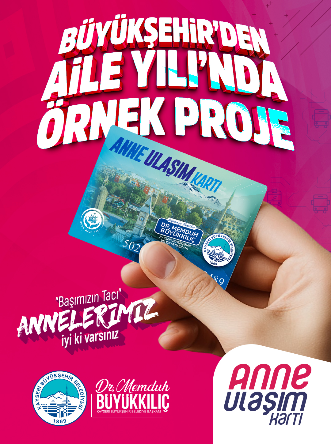 Başkan Büyükkılıç’tan Aile Yılı’nda Örnek Proje: “Anne Ulaşım Kartı”