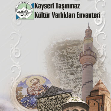 Kayseri Taşınmaz Kültür Varlıkları Envanteri